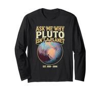 Demandez-Moi Pourquoi Pluton n'est Pas Une planète - Humour astronomique Manche Longue