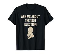 Demandez-moi sur l'élection de 1876 - Rutherford B. Hayes History T-Shirt