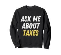 Demandez-Moi sur Les Taxes Préparation fiscale Sweatshirt