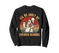 Demandez-Moi sur ma diarrhée Explosive Humour Adulte inapproprié Sweatshirt
