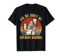 Demandez-Moi sur ma diarrhée Explosive Humour Adulte inapproprié T-Shirt