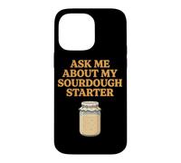 Demandez-Moi sur ma Fabrication de Pain au levain au levain Coque pour iPhone 14 Pro Max