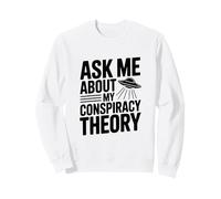 Demandez-Moi sur ma théorie du Complot Amant OVNI Sweatshirt
