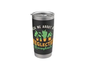 Demandez-moi sur mes plantes d'intérieur de jardinage botanique négligées Gobelet isotherme en acier inoxydable double paroi