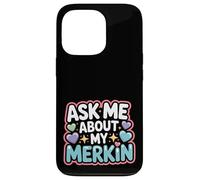 Demandez-Moi sur Mon démarreur de Conversation Amusant Merkin Coque pour iPhone 13 Pro