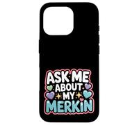 Demandez-Moi sur Mon démarreur de Conversation Amusant Merkin Coque pour iPhone 16 Pro