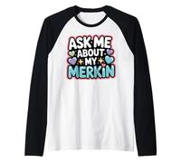 Demandez-Moi sur Mon démarreur de Conversation Amusant Merkin Manche Raglan