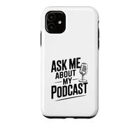 Demandez-Moi sur Mon Podcast pour Les Amateurs de Podcast Coque pour iPhone 11