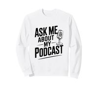 Demandez-Moi sur Mon Podcast pour Les Amateurs de Podcast Sweatshirt