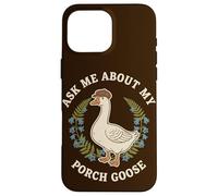 Demandez-Moi sur Mon Porche Goose Cottagecore Coque pour iPhone 16 Pro Max