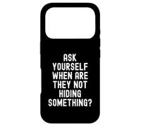 Demandez-Vous Quand Ils ne cachent Pas Quelque Chose d'esprit Coque pour iPhone 17 Pro