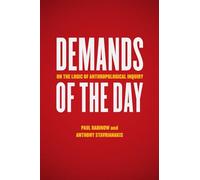 Demands of the Day: On the Logic of Anthropological Inquiry