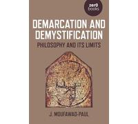 Demarcation and Demystification: Philosophy and Its Limits