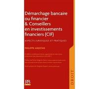 Démarchage bancaire ou financier et Conseillers en investissements financiers (CIF): Aspects juridiques et pratiques