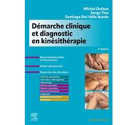 Démarche clinique et diagnostic en kinésithérapie - Michel Dufour - Elsevier Masson - broché - Scolaire / Universitaire