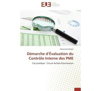 Démarche d évaluation du contrôle interne des pme Cas pratique : Circuit Achats-Fournisseurs - Babile-M - Universitaires Europeennes - broché - Etude