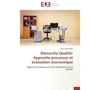 Démarche Qualité: Approche processus et évaluation économique Approche processus et Coût d'Obtention de la Qualité - Brou Vivien Béda - Universitaires Europeennes - broché - Etude