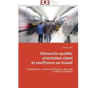 Démarche Qualité, Orientation Client Et Souffrance Au Travail