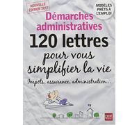 Démarches administratives: 120 lettres pour vous simplifier la vie