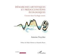 Antoine Freychet – Démarches artistiques et préoc. écologiques – L'écoute dans l'écologie sonore
