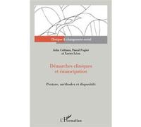 Démarches cliniques et émancipation John Cultiaux (Auteur), Pascal Fugier (Auteur), Xavier Léon (Auteur)