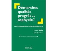 Démarches qualité : progrès ou asphyxie ? Laurent Barbe (Auteur)