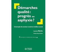Démarches qualité : progrès ou asphyxie ?: L'exemple du secteur social et médico-social