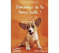 Démarrez de la bonne patte !: Les chiens ont d'infinies capacités, à nous de trouver les bons leviers.