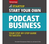 Démarrez Votre Propre Entreprise de Podcast [Import]