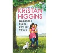 Demasiado Bueno Para Ser Verdad [Livre en VO] Higgins, Kristan (Auteur)