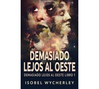 Demasiado Lejos Al Oeste
