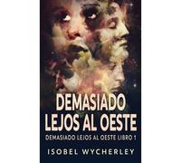 Demasiado Lejos Al Oeste