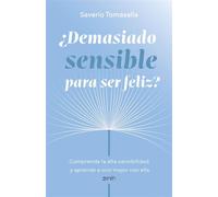 ¿Demasiado sensible para ser feliz? Comprende la alta sensibilidad y aprende a vivir mejor con ella - Saverio Tomasella - Zenith - ebook (ePub) - Livre