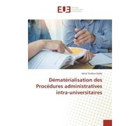 Dématérialisation des Procédures administratives intra-universitaires - Néné Thiafour Diallo - Universitaires Europeennes - broché - Livre