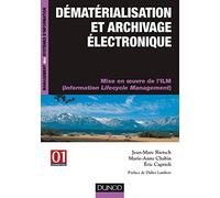 Dématérialisation et archivage électronique: Mise en oeuvre de l'ILM (Information Lifecycle Management)