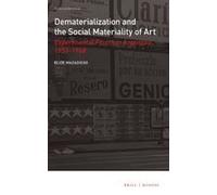 Dematerialization And The Social Materiality Of Art