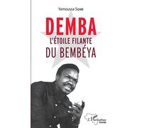 Demba l'étoile filante du Bembéya L'étoile filante du Bembéya - Yamoussa Sidibe - L'harmattan - broché - Roman