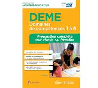 DEME - Domaines de compétences 1 à 4 - Préparation complète pour réussir sa formation: Diplôme d'État de Moniteur-éducateur