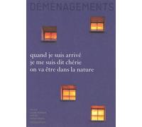 Déménagements: quand je suis arrivé, je me suis dit chérie, on va être dans la nature - Claire Rengade - Espaces 34 - broché - Etude
