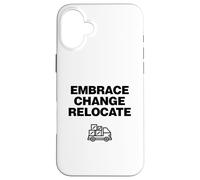 Déménager Accepter Le Changement Déménager Coque pour iPhone 16 Plus