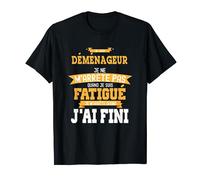 Déménageur je ne m'arrête pas cadeau Déménagement humour T-Shirt