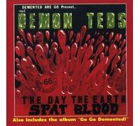 Demented Are Go - Day the Earth Spat Blood