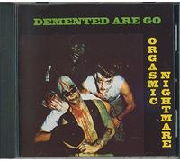 Demented Are Go - Orgasmic Nightmare [Import]