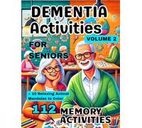 Dementia Activities for Seniors - Volume 2: 112 Anti-Stress Easy Puzzles, Cognitive Memory Games, Exercises Book for Alzheimer's and Dementia ... and Elderly + 10 Relaxing Animal Mandalas