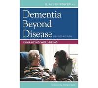 Dementia Beyond Disease: Enhancing Well-Being - [Livre en VO] G Allen Power (Auteur)