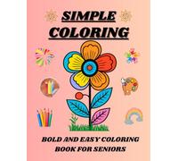 Dementia Coloring Book: Bold and Easy Coloring Book for Seniors | 57 Large Print Coloring Pages of Animals, Food, Flower and More