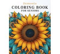 Dementia Coloring Book for Seniors: Bold and Easy Coloring Fun for Elderly Men and Women | 50 Large Print Activity Pages of Animals, Flowers, Food and More