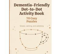Dementia Friendly Dot to Dot activity book: 70 Large Print Connect the Dots for Seniors, Memory Care & Alzheimer's Activities
