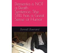 Dementia Is Not A Death Sentence: She Still Has A Great Sense Of Humor