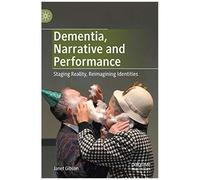Dementia, Narrative And Performance